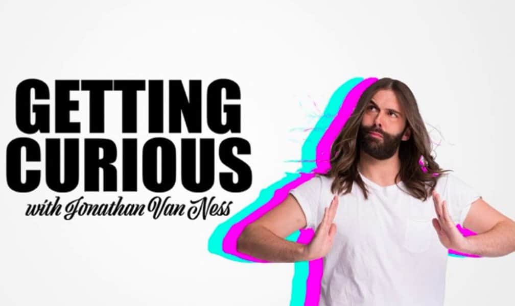 Getting Curious With Jonathan Van Ness