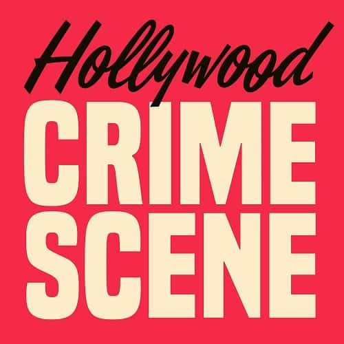 Hollywood-Crime-Scene-Podcast