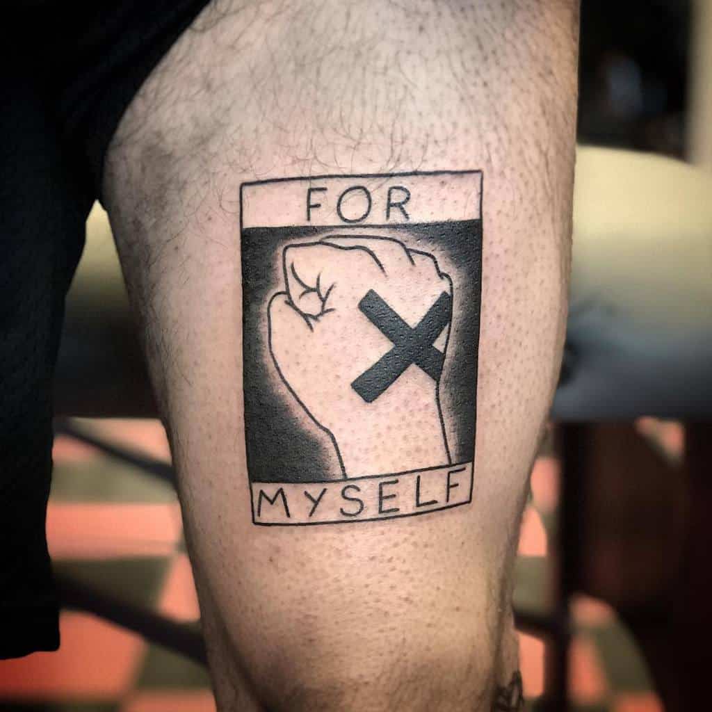 Straight edge tattoo featuring a raised fist with a bold 'X' on the back, framed by 'FOR MYSELF' text, symbolizing self-empowerment