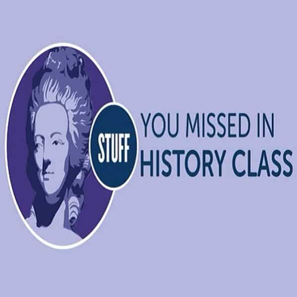 Stuff You Missed in History Class