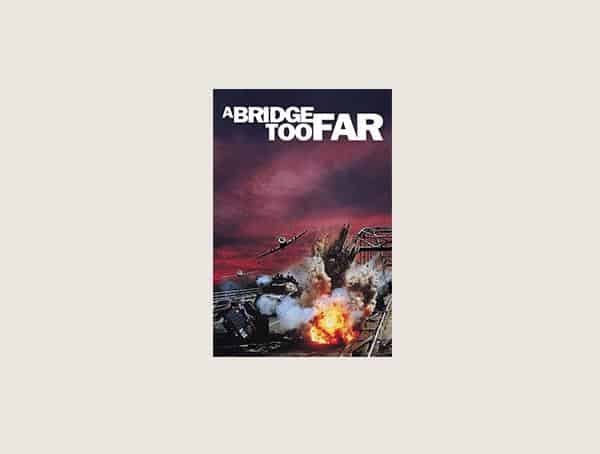 A Bridge Too Far Best Military Movies Ever