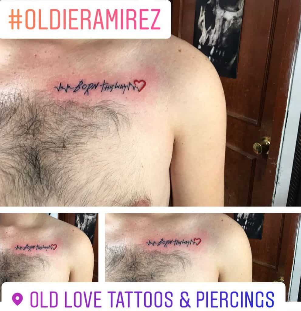 Chest tattoo with the text "Born This Way" and heartbeats