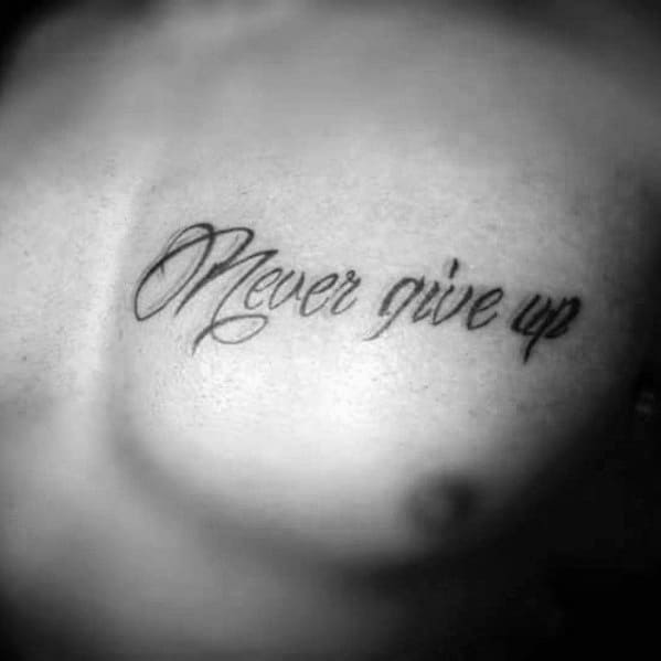 Chest Mens Never Give Up Tattoo