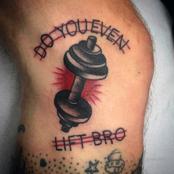 Bold dumbbell tattoo with the phrase “Do You Even Lift Bro” crossed out in red, adding humor and gym pride to the design.