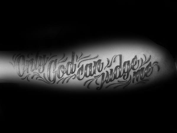 creative only god can judge me male outer forearm tattoo