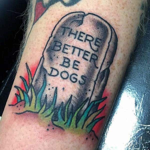 Creative Tombstone Tattoo With There Better Be Dogs Design