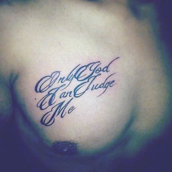 cursive only god can judge me mens upper chest tattoo ideas