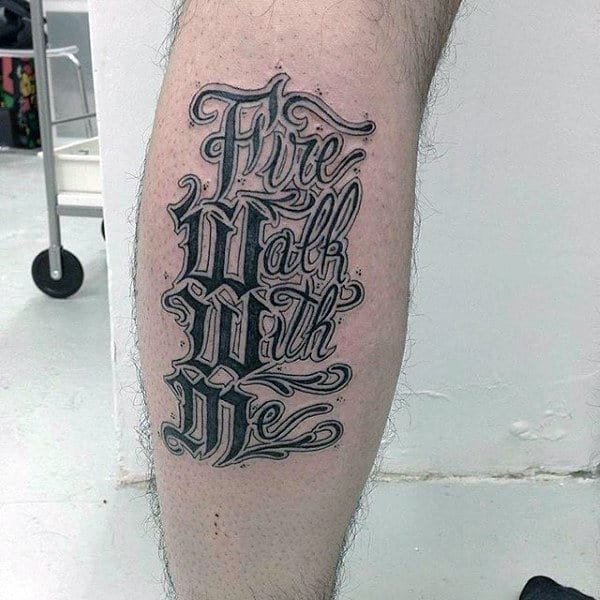 Fire Walk With Me Twin Peaks Mens Lettering Leg Calf Tattoos