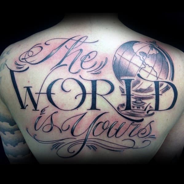 Globe With The World Is Yours Quote Mens Upper Back Tattoos