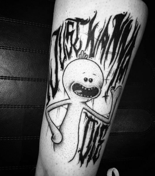 Black and white tattoo of Mr. Meeseeks from Rick and Morty with a distressed expression, surrounded by the words 'I Just Wanna Die' in jagged lettering.