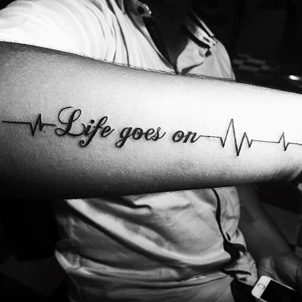 Guys Life Goes On Tattoo Design Ideas On Outer Forearm