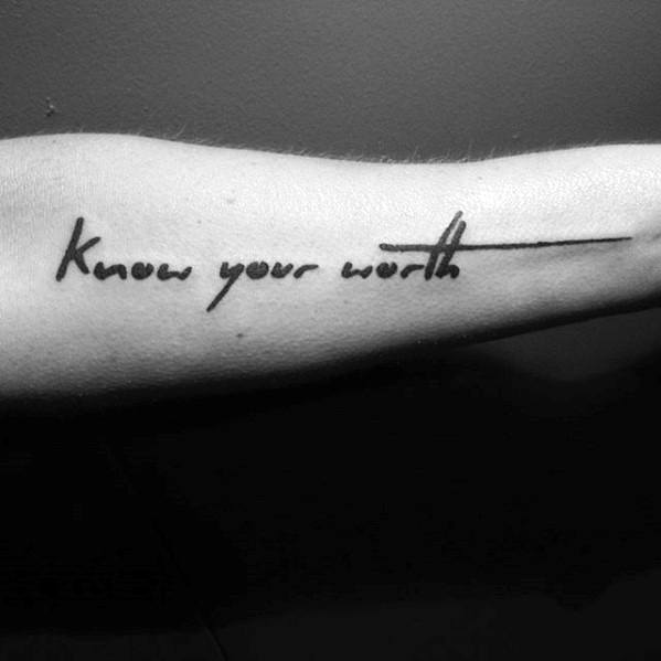 Tattoo on a forearm reading "Know your worth" with a line extending from it