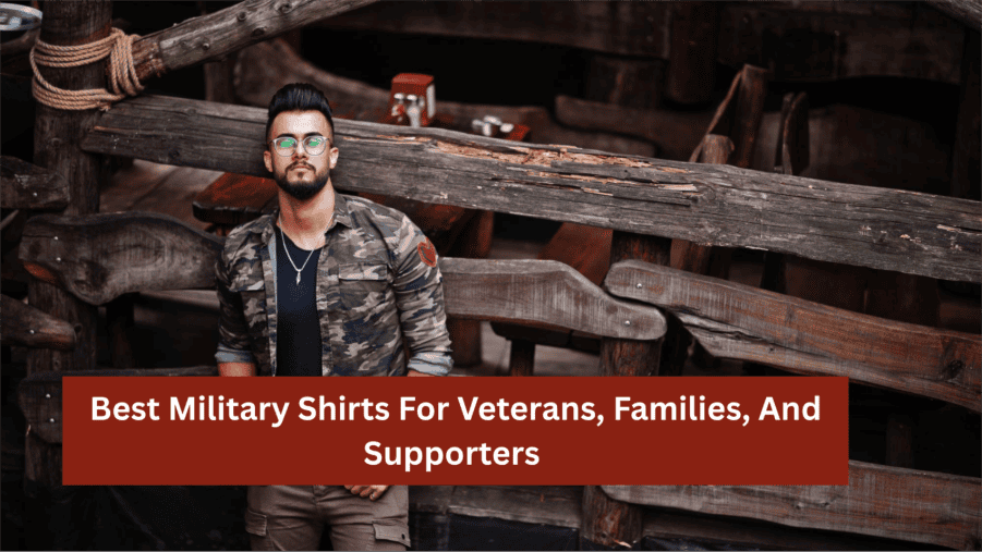 Man in a camouflage jacket by a rustic fence; text reads “Best Military Shirts & Veteran Shirts for Veterans, Families & Supporters”