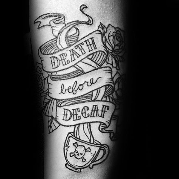 Inner Forearm Death Before Decaf Coffee Tattoos Men