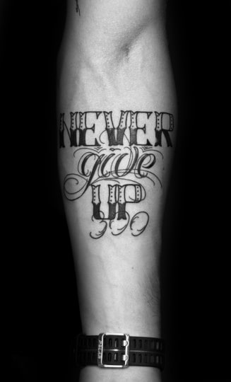 Inner Forearm Male Never Give Up Tattoo Ideas