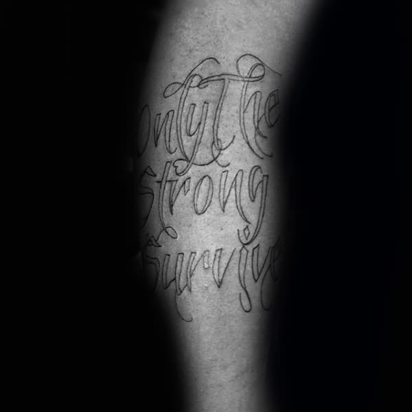 Leg Calf Male Only The Strong Survive Tattoos