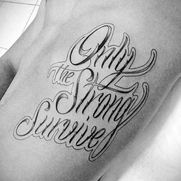 Lettering Only The Strong Survive Mens Rib Cage Side Tattoo Designs
