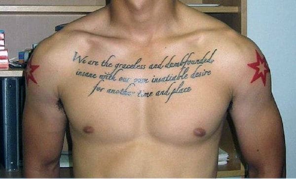 "We are the graceless and dumbfounded, insane with our own insatiable desire for another time and place" tattoo on chest