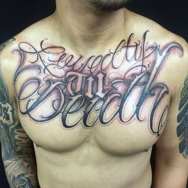 Loyalty Till Death Upper Chestgentleman With Typography Tattoo