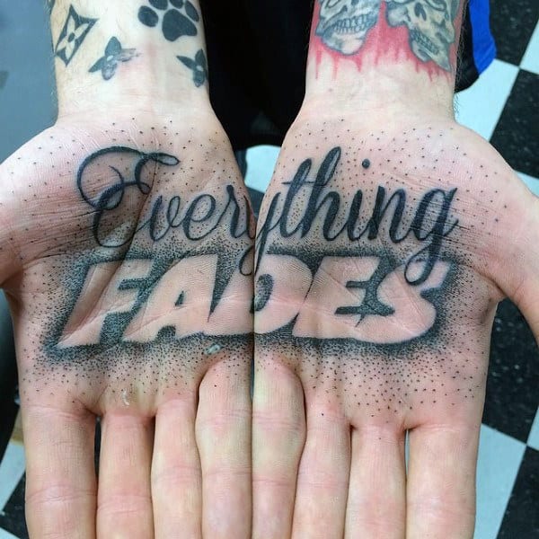 Male Palms Everything Fades Tattoo