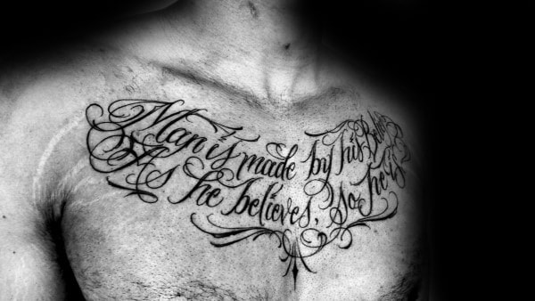Man Is Made By His Beliefs As He Belives So He Is Script Mens Upper Chest Tattoos