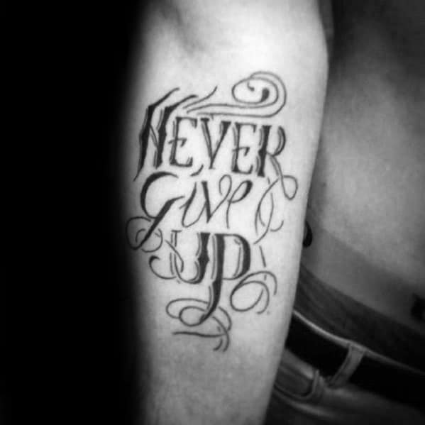 Manly Never Give Up Tattoo Design Ideas For Men