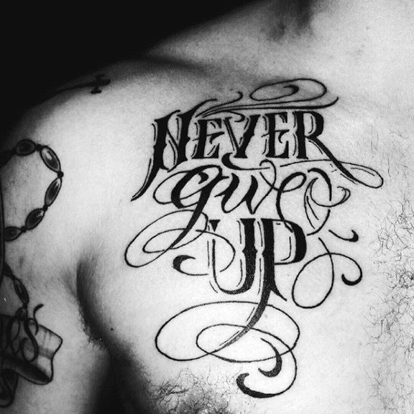 Masculine Strength Never Give Up Chest Tattoos