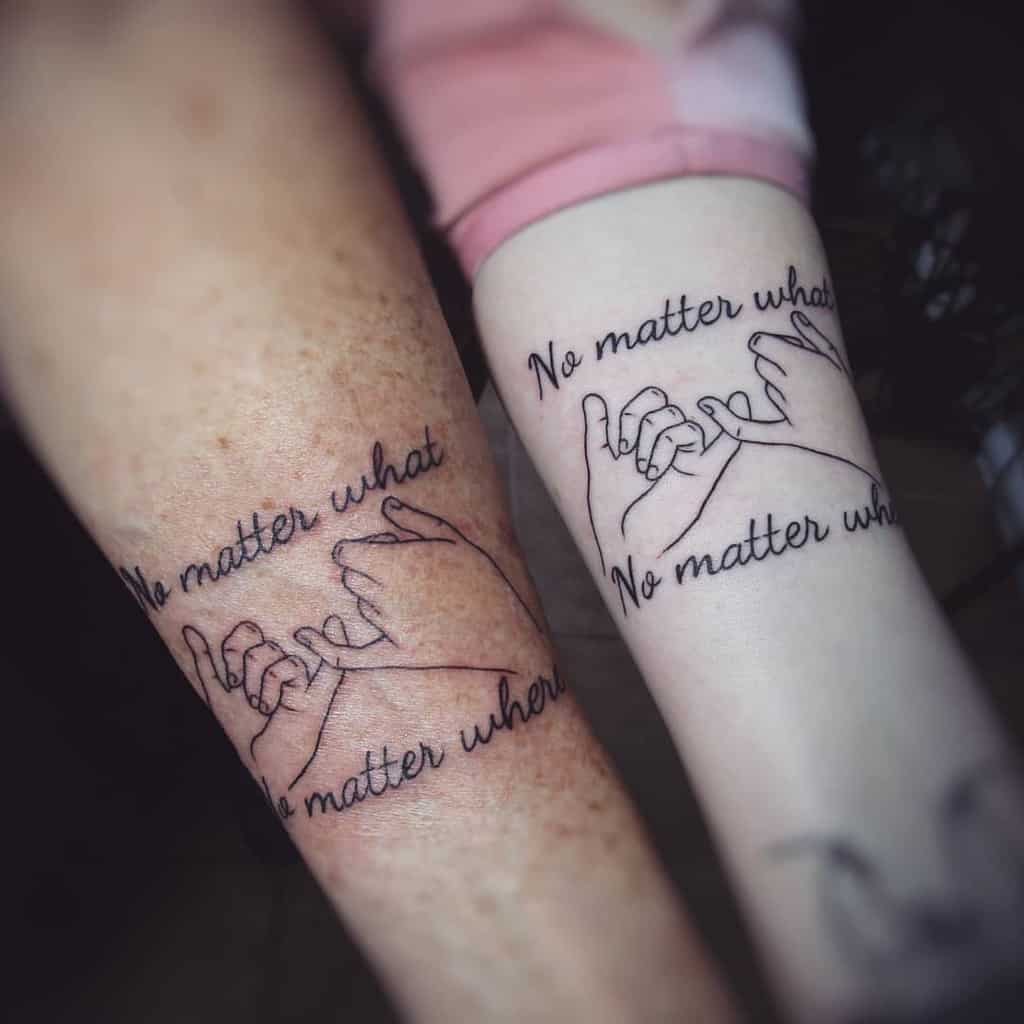 Two forearms with matching tattoos of hands forming pinky promises. Text reads "No matter what".