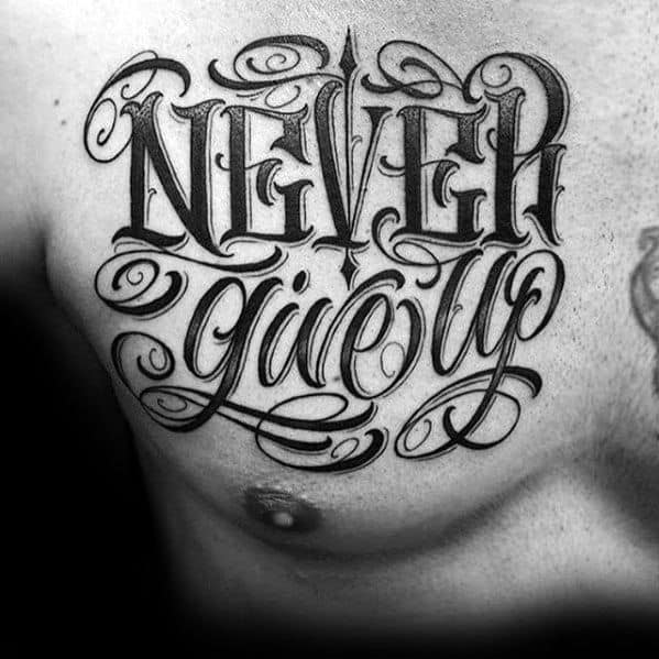 Mens Chest Tattoo Ideas With Never Give Up Design