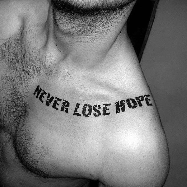 Mens Collar Bone Never Lose Hope Black Ink Lettering Tattoo