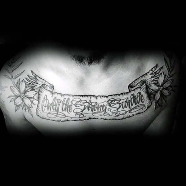 Mens Upper Chest Only The Strong Survive Scroll Tattoo