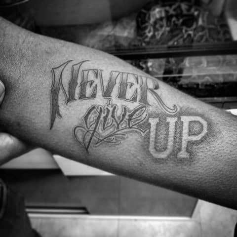 Never Give Up Tattoos Guys