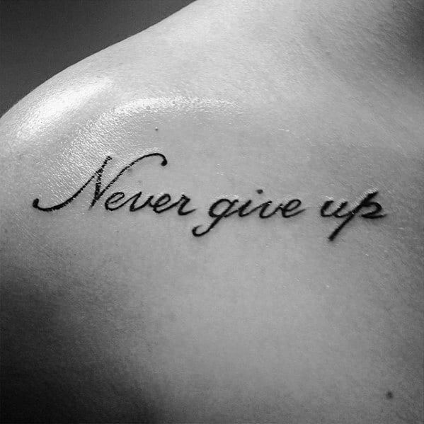 Never Give Up Tattoos Men