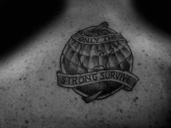 Only The Strong Survive Mens Globe Back Tattoo