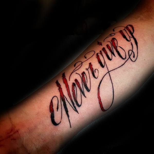Red And Black Ink Script Forearm Mens Never Give Up Tattoo Designs