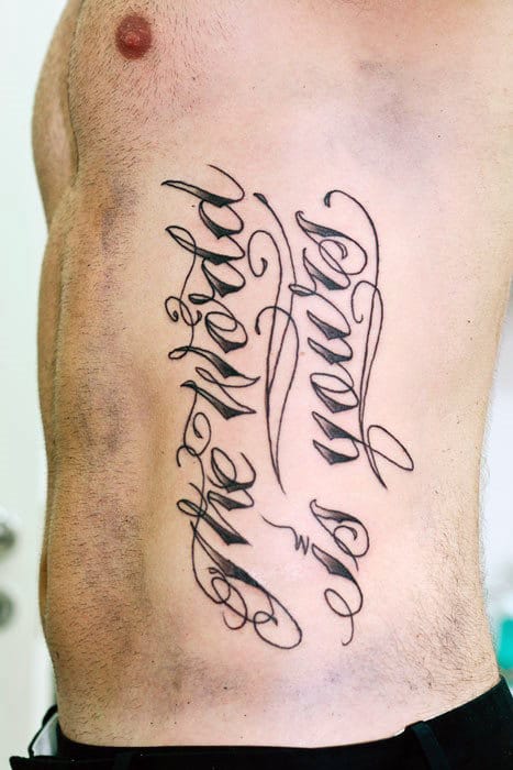 Script Cursive The World Is Yours Mens Rib Cage Old School Letting Tattoos