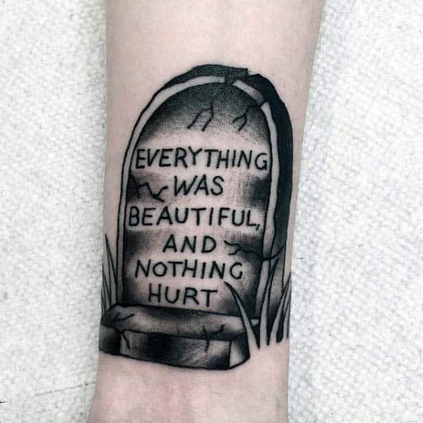 Small Black Ink Everything Was Beautiful And Nothing Hurt Mens Tombstone Tattoo Inspiration