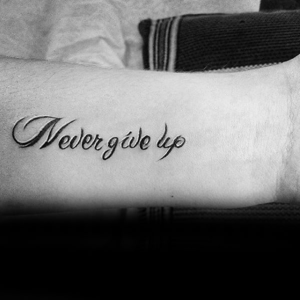 Small Simple Cool Never Give Up Tattoo Design Ideas For Male