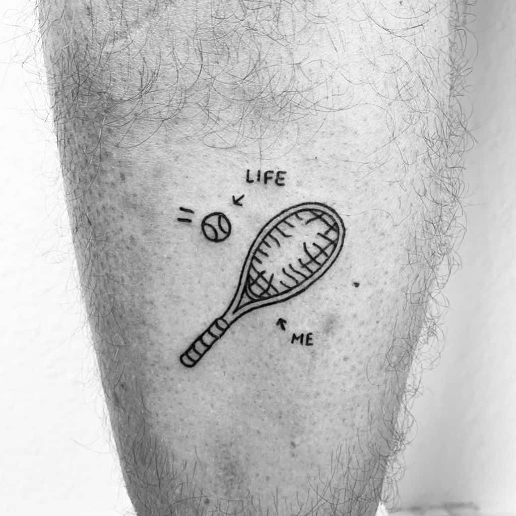 A minimalist black ink tattoo of a tennis racket missing a ball, labeled 'ME,' with the ball labeled 'LIFE,' symbolizing missed opportunities.