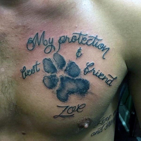 Upper Chest My Protection And Best Friend Zoe Dog Paw Tattoo On Male