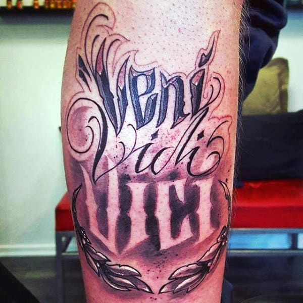 Veni Vidi Vici Mesn Lettering Tattoo On Mans Leg Calf