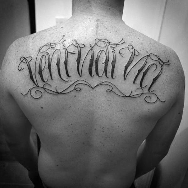 Veni Vidi Vici Ornate Font Incredible Latin Upper Back Tattoos For Men